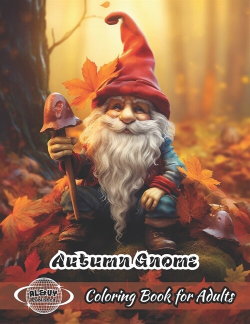 Autumn Gnome Coloring Book for Adults: Large Print Illustrations of the Fall Season (Paperback)