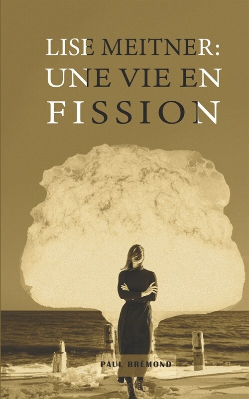 Lise Meitner: Une Vie en Fission (Paperback)