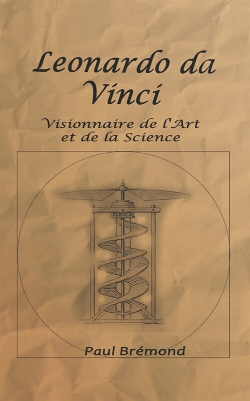 Leonardo da Vinci: Visionnaire de lArt et de la Science (Paperback)