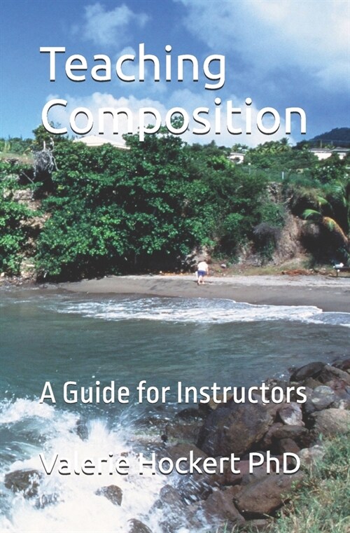 Teaching Composition: A Guide for Instructors (Paperback)