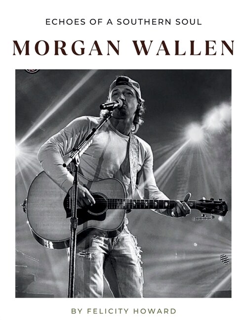 Morgan Wallen: Echoes of a Southern Soul: Coffee Table Book (Paperback)