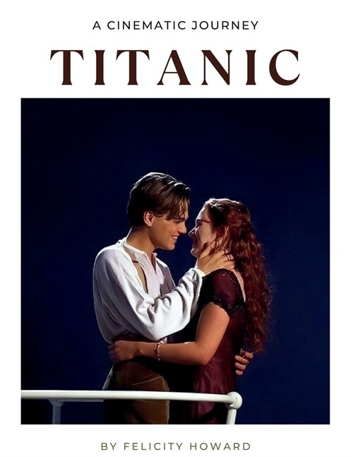 Titanic: A Cinematic Journey: Coffee Table Book (Paperback)