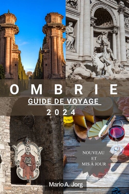 Ombrie Guide de Voyage: D?oilement du coeur intemporel de lItalie (Paperback)