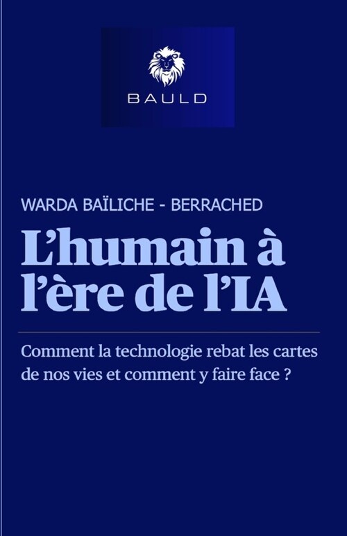 Lhumain ?l?e de lIA: Comment la technologie rebat les cartes de nos vies et comment y faire face ? (Paperback)