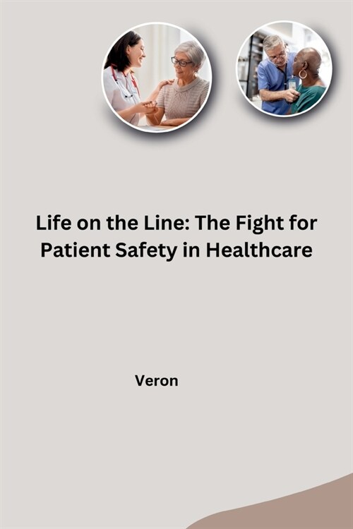 Life on the Line: The Fight for Patient Safety in Healthcare (Paperback)