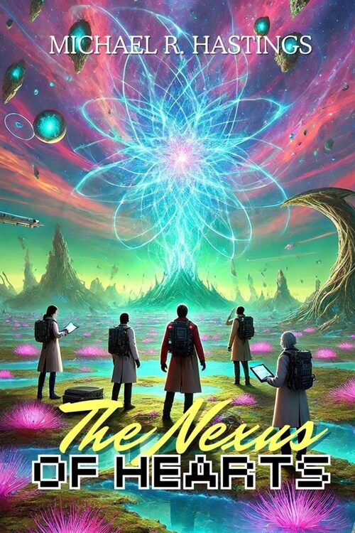 The Nexus of Hearts: A Journey Through Chaos and Unity (Paperback)