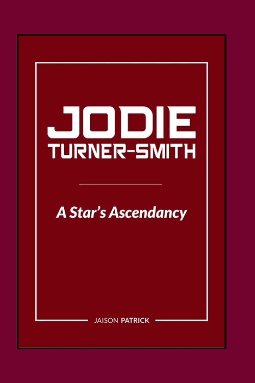 Jodie Turner-Smith: A Stars Ascendancy (Paperback)