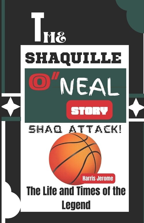 The Shaquille ONeal Story: The Life and Times of the Legend (Paperback)