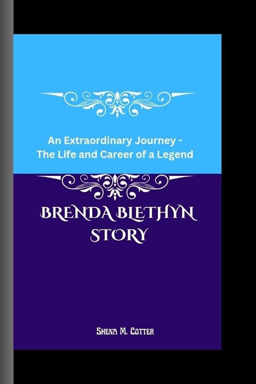 Brenda Blethyn Story: An Extraordinary Journey - The Life and Career of a Legend (Paperback)