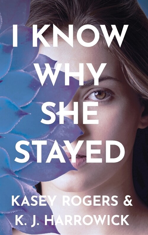 I Know Why She Stayed (Hardcover)