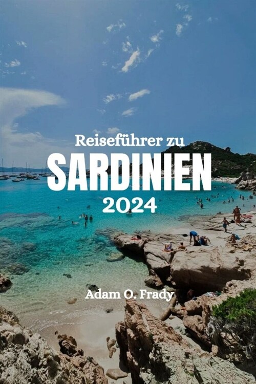 Reisef?rer zu Sardinien 2024 (Paperback)