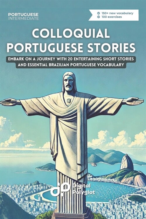 Colloquial Portuguese Stories: Embark on a Language Journey with 20 Entertaining Short Dialogues and Essential Brazilian Portuguese Vocabulary (Paperback)