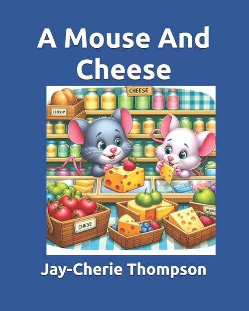 A Mouse And Cheese (Paperback)