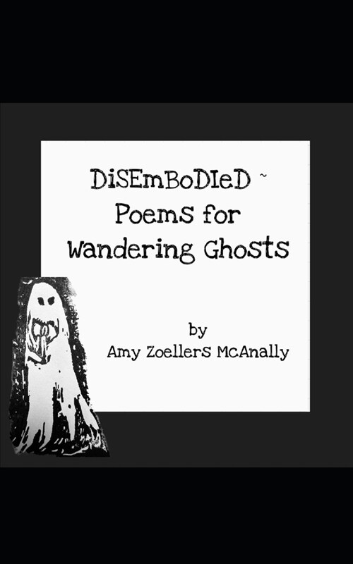 Disembodied: Poems for Wandering Ghosts (Paperback)