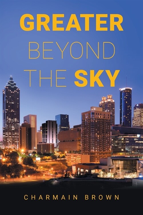 Greater Beyond The Sky (Paperback)