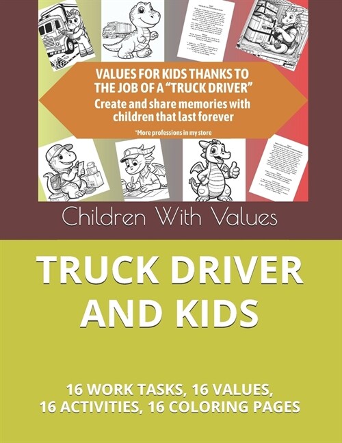 Truck Driver and Kids: 16 Work Tasks, 16 Values, 16 Activities, 16 Coloring Pages (Paperback)