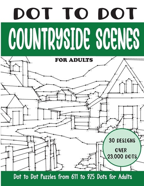 Dot to Dot Countryside Scenes for Adults: Countryside Scenes Connect the Dots Book for Adults (Over 23000 dots) (Paperback)