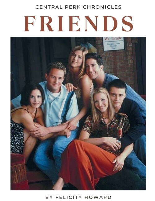 Friends: Central Perk Chronicles: Coffee Table Book (Paperback)