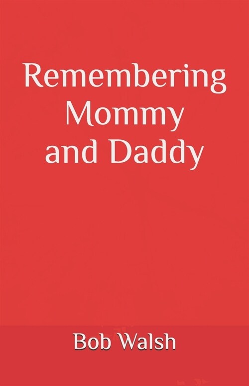 Remembering Mommy and Daddy (Paperback)