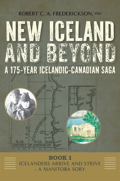 Icelanders Arrive and Strive - A Manitoba Story (Hardcover)