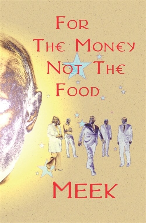 For The Money Not The Food (Paperback)