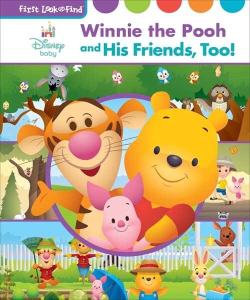 Disney Baby Winnie the Pooh, and His Friends, Too!: First Look and Find (Library Binding)