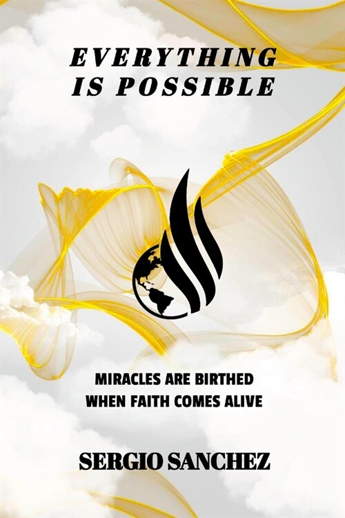 Everything Is Possible: When Faith Comes Alive (Paperback)