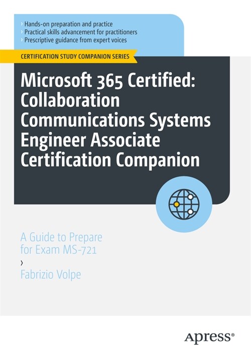 Microsoft 365 Certified: Collaboration Communications Systems Engineer Associate Certification Companion: A Guide to Prepare for Exam Ms-721 (Paperback)