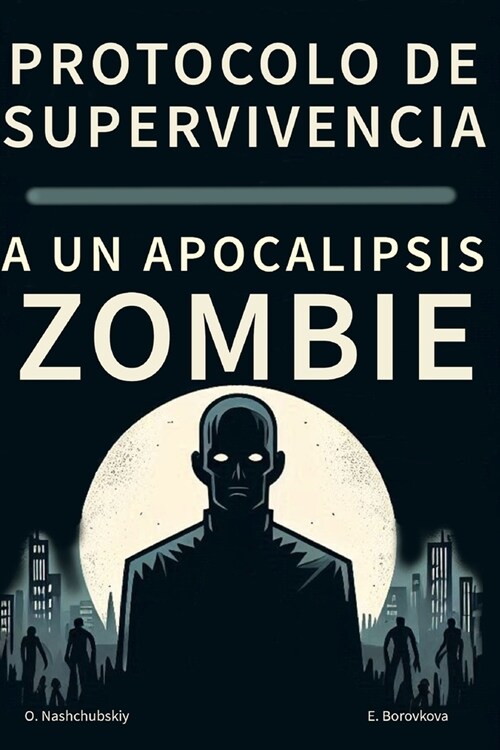 Protocolo de supervivencia a un apocalipsis zombi. (Paperback)
