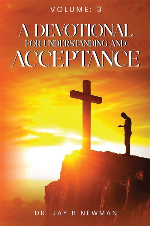 A Devotional For Understanding and Acceptance: Volume 3 (Paperback)