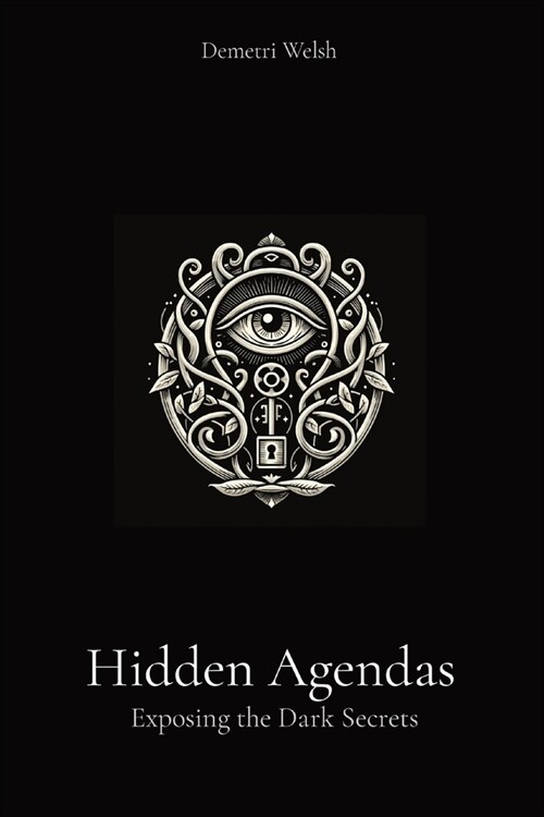 Hidden Agendas: Exposing the Dark Secrets (Paperback)