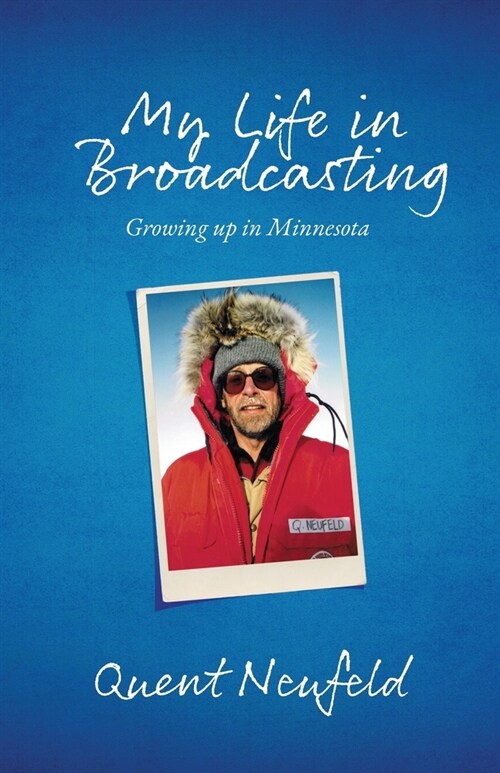 My Life in Broadcasting: Growing up in Minnesota (Paperback)