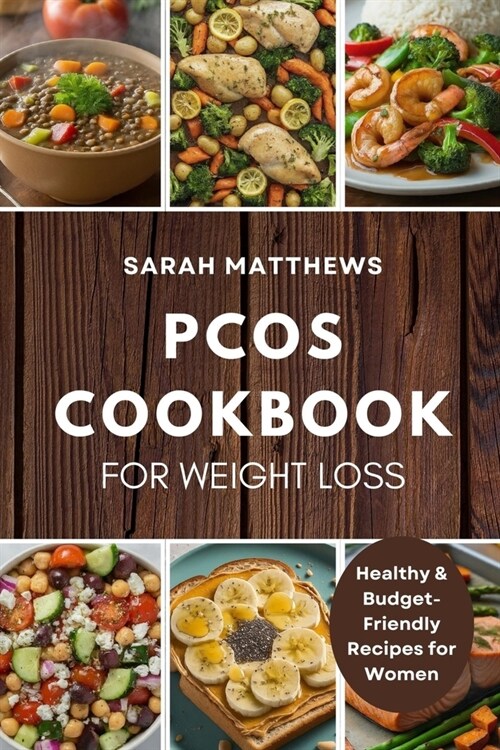 PCOS Cookbook for Weight Loss: Healthy & Budget-Friendly Recipes for Women (Paperback)