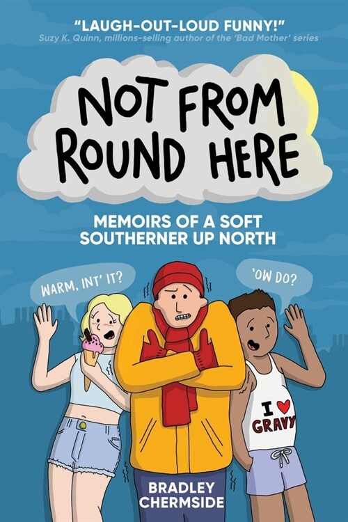 Not From Round Here: Memoirs of a Soft Southerner Up North (Paperback)