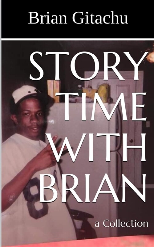 Story Time With Brian: a Collection (Paperback)