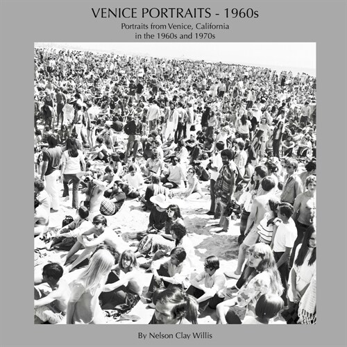 VENICE PORTRAITS - 1960s: Portraits from Venice, California in the 1960s and 1970s (Paperback)