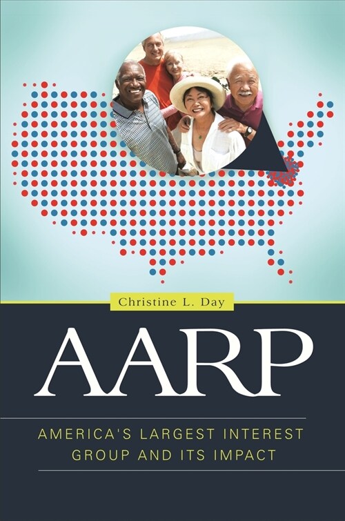 AARP: Americas Largest Interest Group and Its Impact (Paperback)