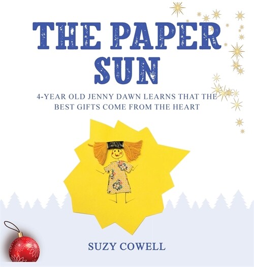 The Paper Sun: 4-Year-Old Jenny Dawn Learns That the Best Gifts Come From the Heart (Hardcover)