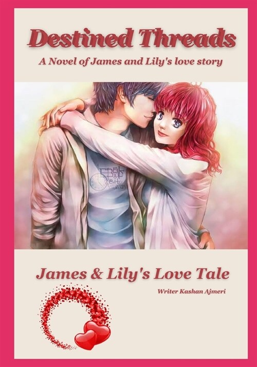 Romantic Novel Destined Threads: James & Lilys Love Tale (A Novel) (Paperback)