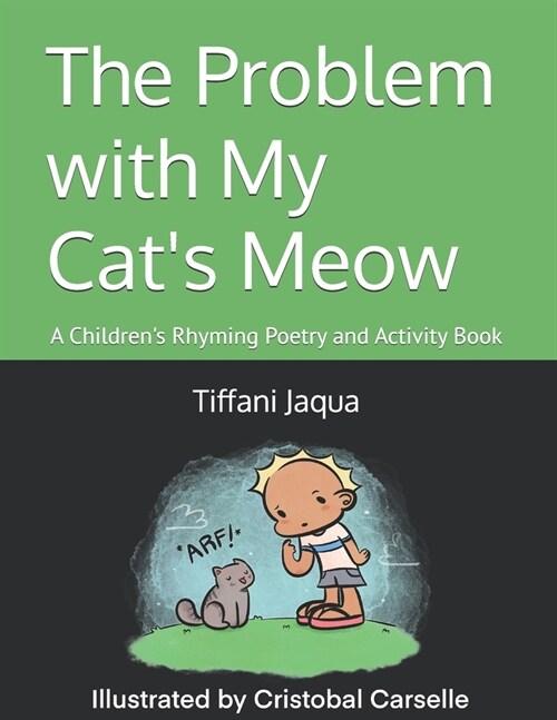 The Problem with My Cats Meow: A Rhyming Childrens Poetry and Activity Book (Paperback)