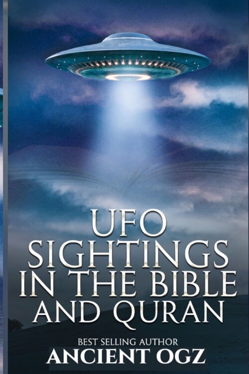 UFO Sightings in the Bible and Quran: God Amongst Stars (Paperback)