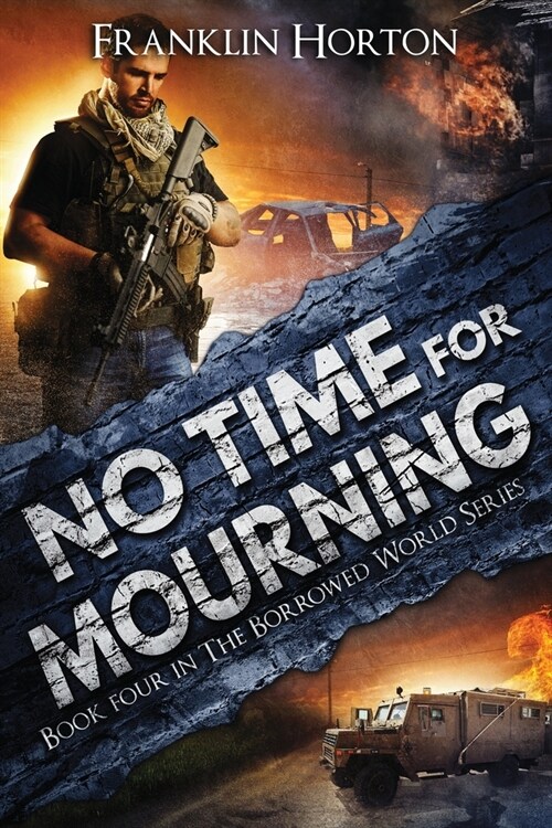 No Time For Mourning: Book Four in The Borrowed World Series (Paperback)