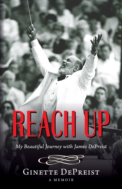 Reach Up: My Beautiful Journey with James DePreist (Paperback)