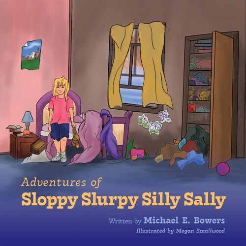 Adventures of Sloppy Slurpy Silly Sally (Paperback)
