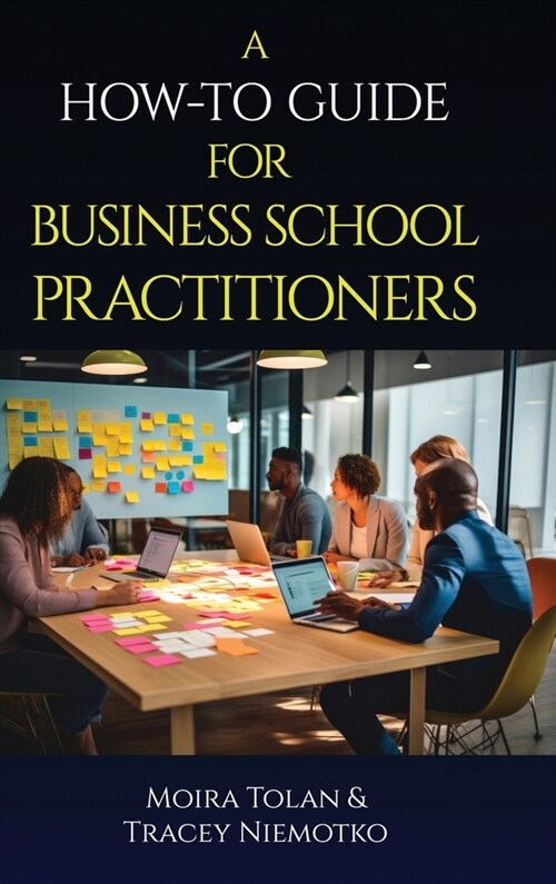 A How-To Guide for Business School Practitioners (Hardcover)