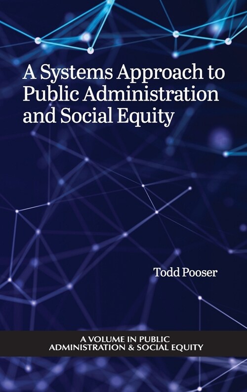 A Systems Approach to Public Administration and Social Equity (Hardcover)