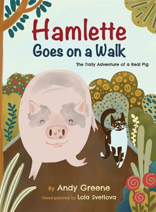 Hamlette Goes on a Walk: The Daily Adventure of a Real Pig (Hardcover)