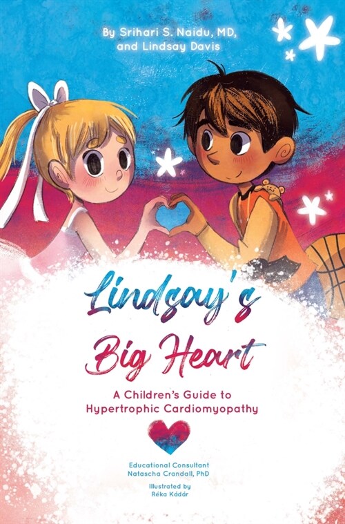 Lindsays Big Heart: A Childrens Guide to Hypertrophic Cardiomyopathy (Hardcover)