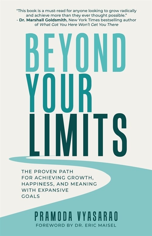 Beyond Your Limits: The Proven Path For Achieving Growth, Happiness, And Meaning With Expansive Goals (Paperback)