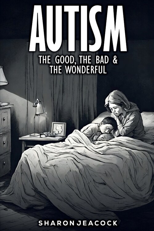 Autism: The Good The Bad & The Wonderful (Paperback)